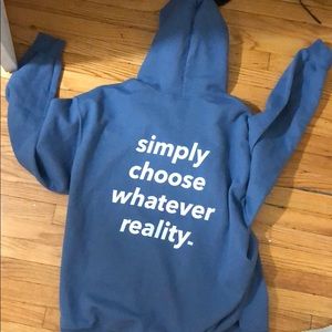 Simply Choose Whatever Reality Hoodie